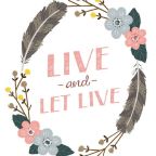 “Live and Let Live?” Or “Live and Let’s Give?”